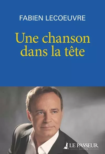 Une chanson dans la tête - Fabien Lecoeuvre - Le Passeur