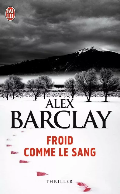 Froid comme le sang - Alex Barclay - J'AI LU