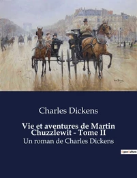 Vie et aventures de Martin Chuzzlewit - Tome II