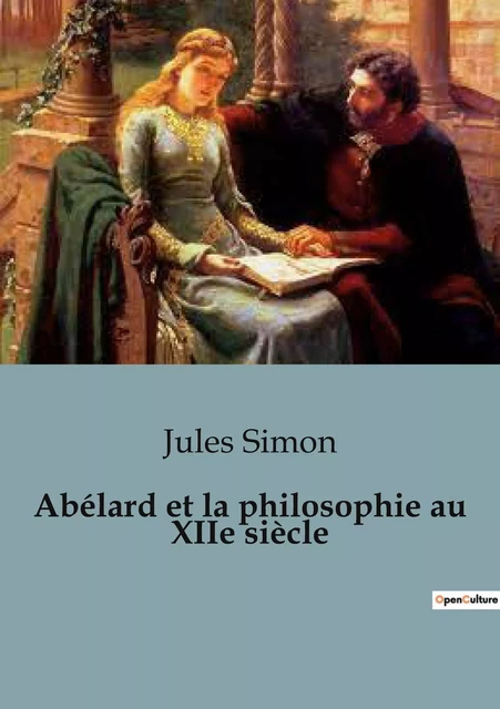 Abélard et la philosophie au XIIe siècle - Jules Simon - SHS EDITIONS