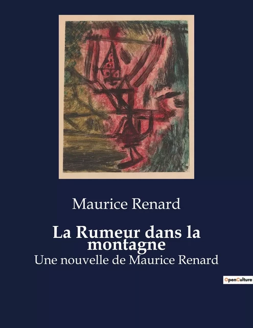 La Rumeur dans la montagne - Maurice Renard - CULTUREA