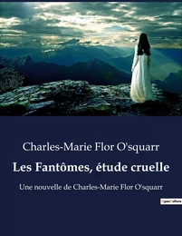 Les Fantômes, étude cruelle