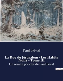 La Rue de Jérusalem - Les Habits Noirs - Tome III