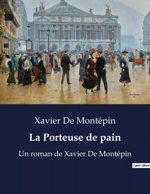 La Porteuse de pain - Xavier de Montépin - CULTUREA