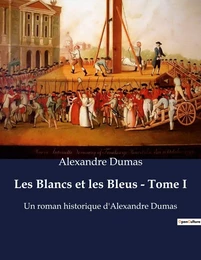 Les Blancs et les Bleus - Tome I