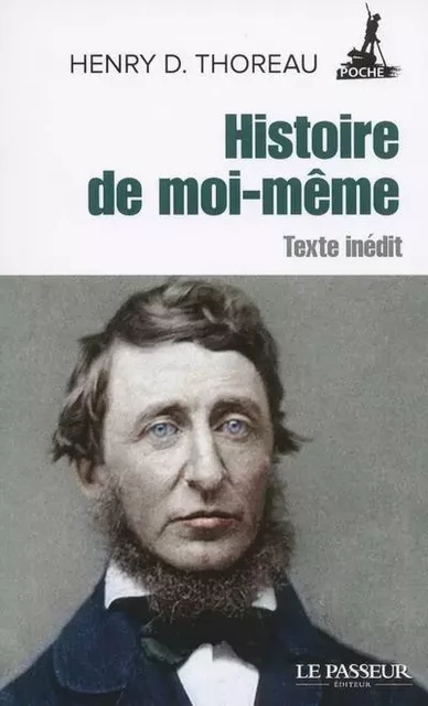 Histoire de moi-même - Texte inédit - Henry David Thoreau - Le Passeur