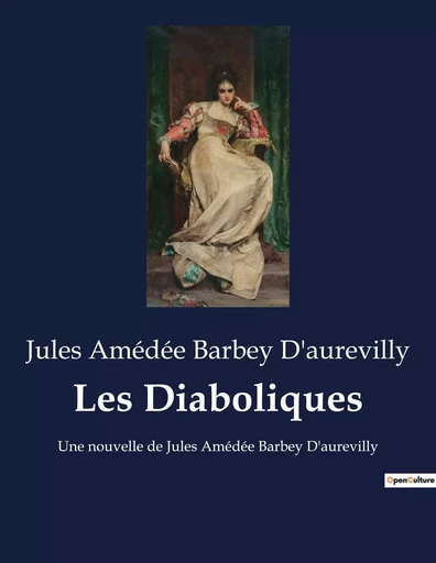 Les Diaboliques - Jules Barbey d'Aurevilly - CULTUREA