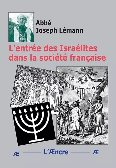 L’entrée des Israélites dans la société française - Joseph Lémann Lémann - AENCRE