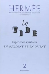 Hermès - numéro 2 Le vide - Expérience spirituelle en Occident et en Orient