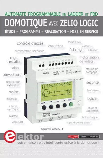 Domotique avec Zelio Logic - Gérard Guihéneuf - PUBLITR ELEKTOR