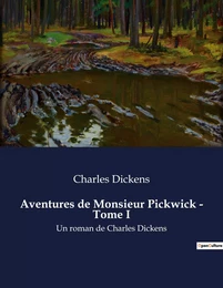 Aventures de Monsieur Pickwick - Tome I