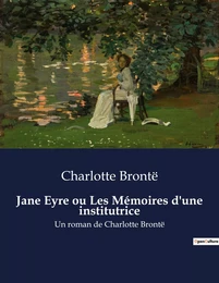 Jane Eyre ou Les Mémoires d'une institutrice