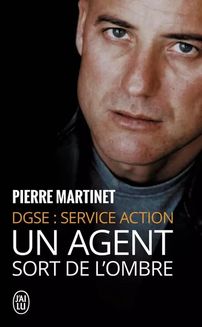 Un agent sort de l'ombre - Pierre Martinet, Philippe Lobjois - J'AI LU