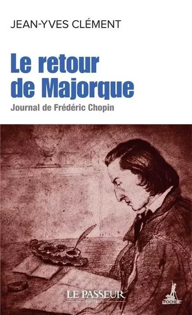 Le retour de Majorque - Journal de Frédéric Chopin - Jean-Yves Clément - Le Passeur