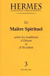 Hermès n°3 - Le maître spirituel selon les traditions d'Orient et d'Occident