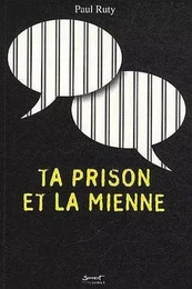 Ta prison et la mienne