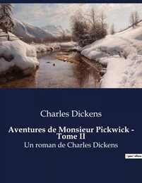 Aventures de Monsieur Pickwick - Tome II