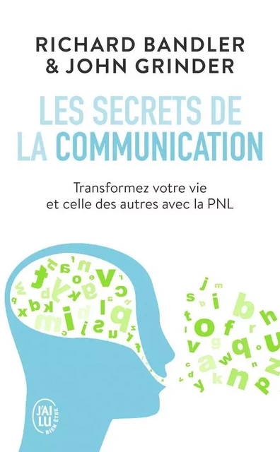 Les secrets de la communication - Richard Bandler, John Grinder - J'AI LU