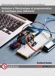 Initiation à l'électronique et programmation de montages pour débutants