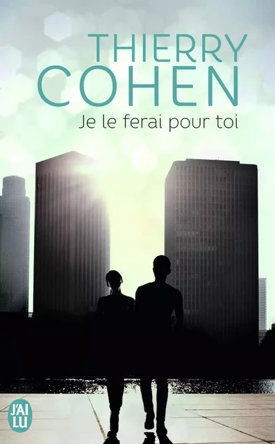 Je le ferai pour toi - Thierry Cohen - J'AI LU