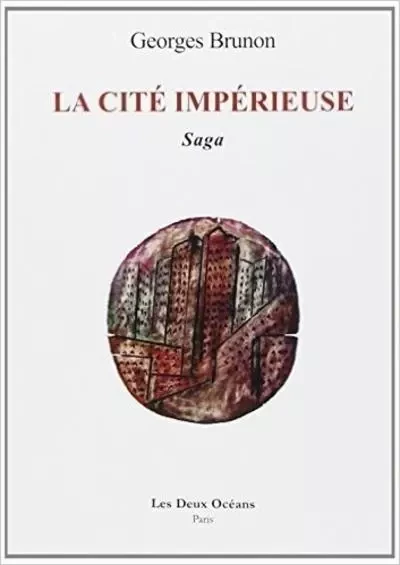 La cité impérieuse - Saga - Georges Brunon - Dervy