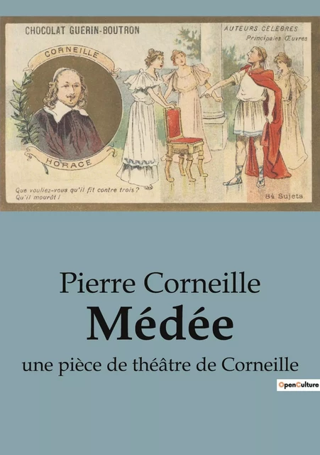 Médée - Pierre CORNEILLE - CULTUREA