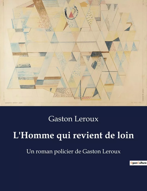 L'Homme qui revient de loin - Gaston Leroux - CULTUREA