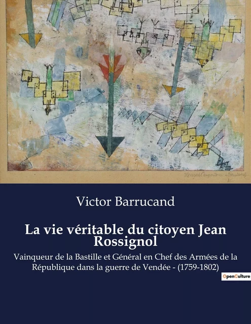 La vie véritable du citoyen Jean Rossignol - Victor Barrucand - CULTUREA