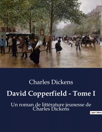 David Copperfield - Tome I