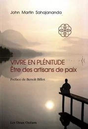 Vivre en plénitude - Être des artisans de paix