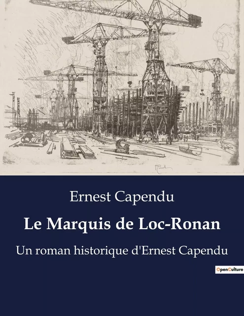 Le Marquis de Loc-Ronan - Ernest Capendu - CULTUREA