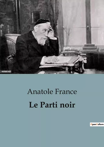 Le Parti noir - Anatole France - SHS EDITIONS