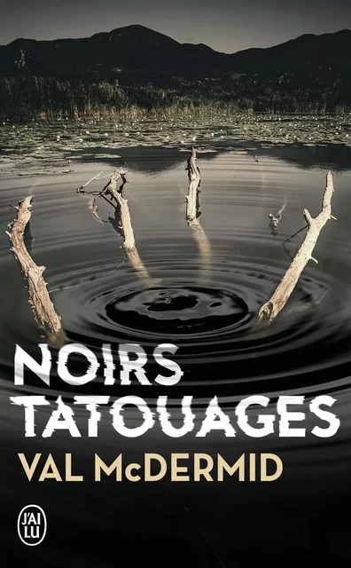 Noirs tatouages - Val Mc Dermid - J'AI LU