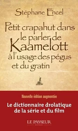 Petit crapahut dans le parler de Kaamelott à l'usage des pégus et du gratin