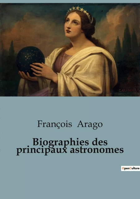 Biographies des principaux astronomes - François Arago - SHS EDITIONS