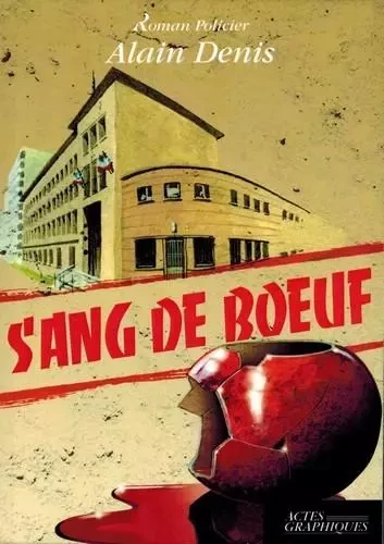 Sang de boeuf - Denis Alain - Actes graphiques