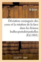 Mémoire sur la déviation conjuguée des yeux et la rotation de la face