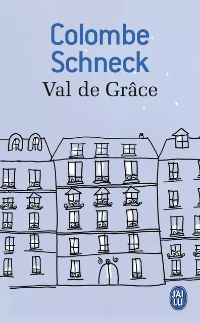 Val de Grâce - Colombe Schneck - J'AI LU