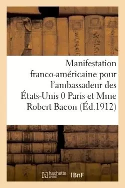 Une manifestation franco-américaine. Réception du groupe interparlementaire français de l'arbitrage -  - HACHETTE BNF