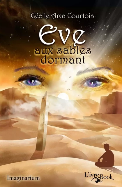 Eve aux sables dormant - Cécile Ama Courtois - IVRE BOOK