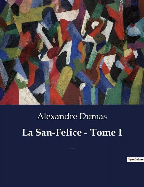 La San-Felice - Tome I - Alexandre Dumas - CULTUREA