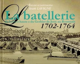 La batellerie de loire 'haute' du gerbier de jonc au roannais 1702-1764