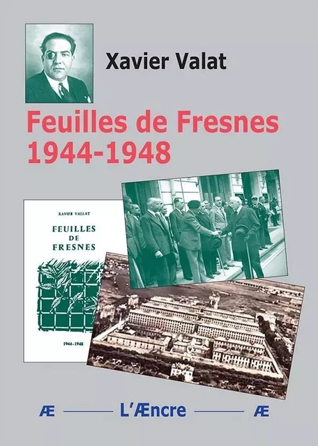 Feuilles de Fresnes 1944-1948 - Xavier Vallat - AENCRE