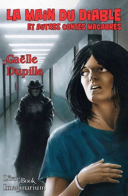 La Main du Diable et autres contes macabres - Gaëlle Dupille - IVRE BOOK