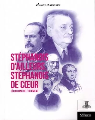 Stephanois d'ailleurs, stephanois de coeur - MICHEL THERME GERARD - Actes graphiques