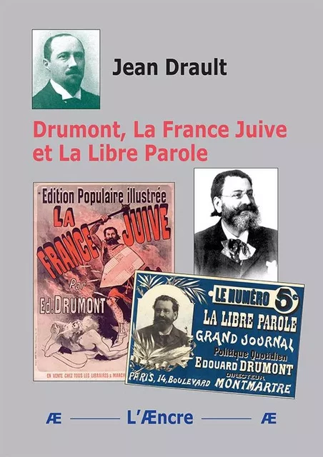 Drumont, La France Juive et La Libre Parole - Jean Drault - AENCRE