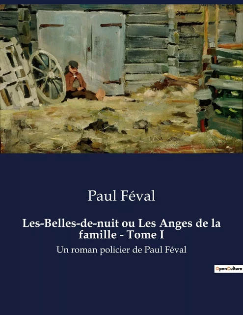 Les-Belles-de-nuit ou Les Anges de la famille - Tome I - Paul Féval - CULTUREA