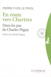 En route vers Chartres - Dans les pas de Charles Péguy