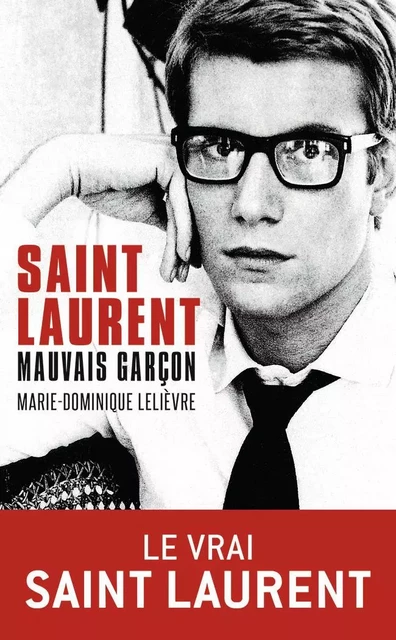 Saint Laurent, mauvais garçon - Marie-Dominique Lelièvre - J'AI LU