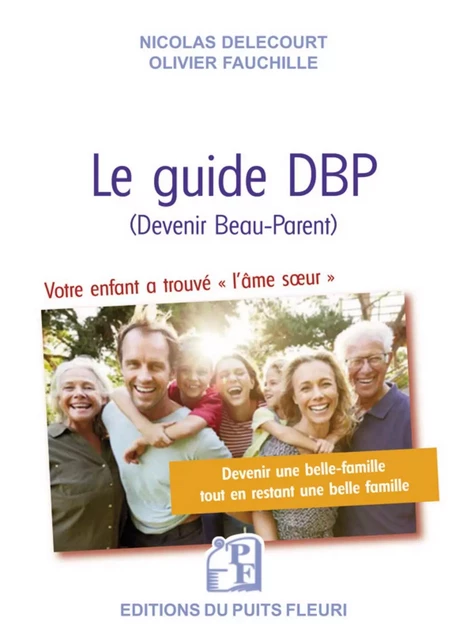 Le guide DBP (Devenir Beau-Parent) - Nicolas Delecourt, Olivier Fauchille - PUITS FLEURI